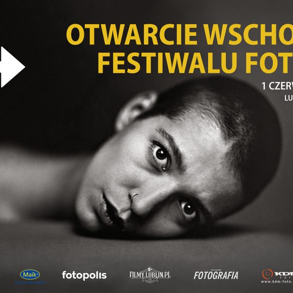 OTWARCIE WSCHODNIEGO FESTIWALU FOTOGRAFII